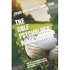 The Golf Psychology Workbook: How to Use Advanced Sports Psychology to Succeed on the Golf Course - Paperback