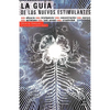 La Guia de los Nuevos Estimulantes: Mas Eficacia, Mas Inteligencia, Mas Concentracion, Mas Energia, Mas Optimismo, Mas Tono Sexual, Mas Creatividad - Paperback