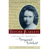 Before Scarlett: Girlhood Writings of Margaret Mitchell - Paperback