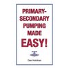 Primary-Secondary Pumping Made Easy! - Paperback