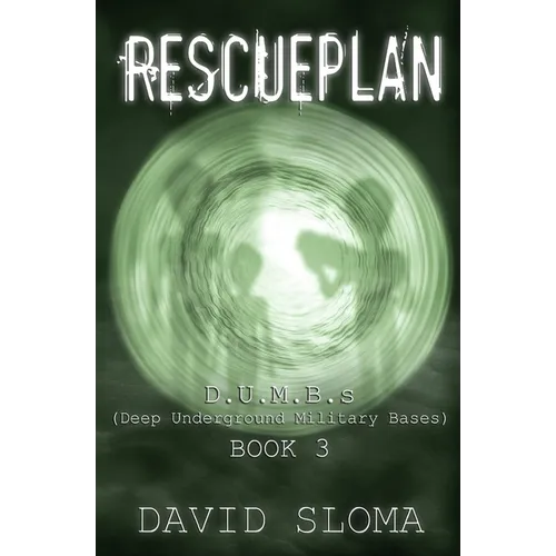 Rescueplan: D.U.M.B.s (Deep Underground Military Bases) - Book 3 - Paperback