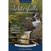 Waterfalls of Minnesota's North Shore and More, Expanded Second Edition: A Guide for Hikers, Sightseers and Romantics - Paperback