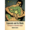 Esperanto and Its Rivals: The Struggle for an International Language - Hardcover