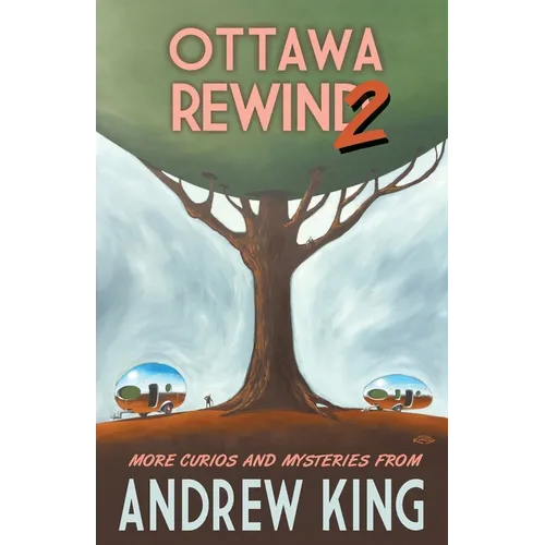 Ottawa Rewind 2: More Curios and Mysteries - Paperback