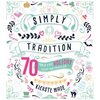 Simply Tradition: 70 Fun and Easy Holiday Ideas for Families - Paperback