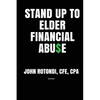 Stand Up to Elder Financial Abu$e - Paperback