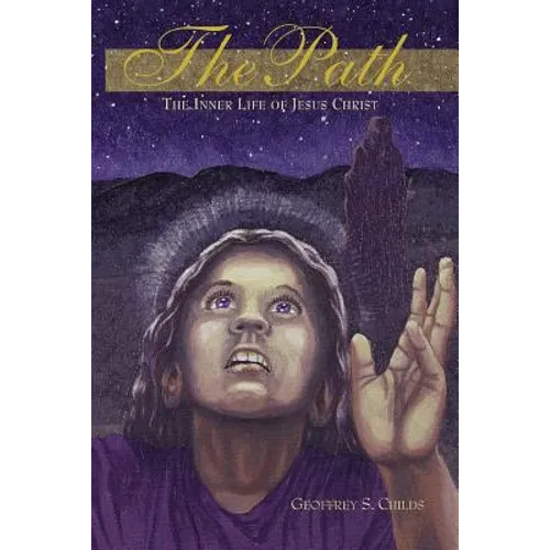 The Path: the Inner Life of Jesus Christ - Paperback