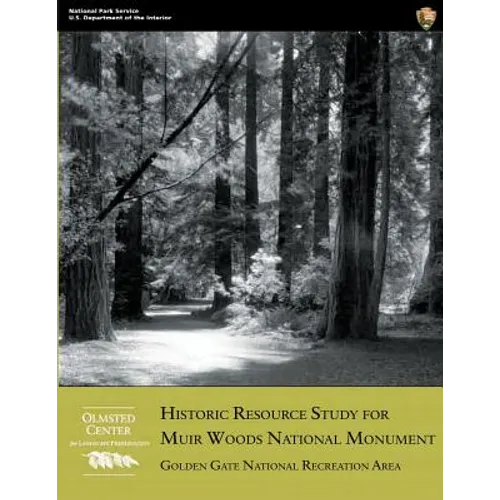Historic Resource Study for Muir Woods National Monument: Golden Gate National Recreation Area - Paperback