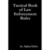 Tactical Book of Law Enforcement Rules - Paperback