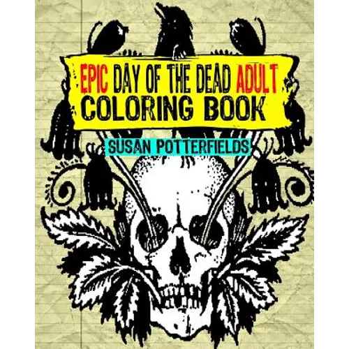 Epic Day Of The Dead Adult Coloring Book - Paperback