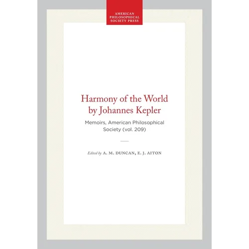 Harmony of the World by Johannes Kepler: Memoirs, American Philosophical Society (Vol. 209) - Hardcover