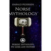 Norse Mythology: Nordic Mythology Its Gods And History - Hardcover