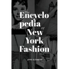 The Encyclopedia of New York Fashion - Hardcover