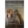 A Short History of Monks and Monasteries: Monastic History - Paperback