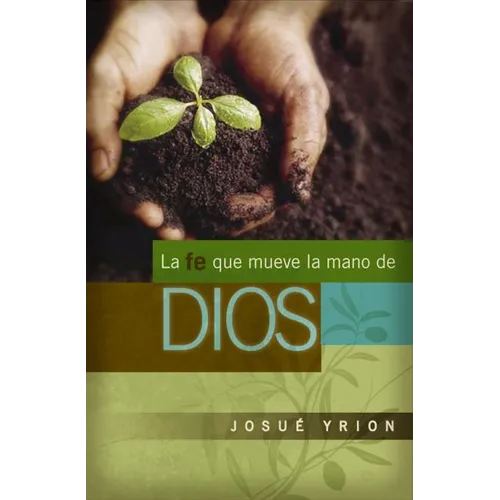 La Fe Que Mueve La Mano de Dios - Paperback