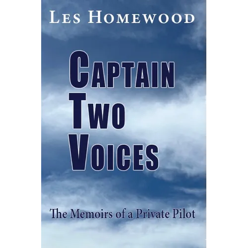 Captain Two Voices: The Memoirs of a Private Pilot - Paperback