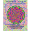 Meditative Geometry: A Sacred Geometry Coloring Book: A Sacred Geometry Coloring Book: Contemplate the Eternal Patterns - Paperback