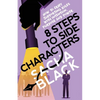 8 Steps to Side Characters: How to Craft Supporting Roles with Intention, Purpose, and Power - Paperback