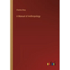 A Manual of Anthropology - Paperback