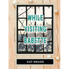 While Visiting Babette - Paperback