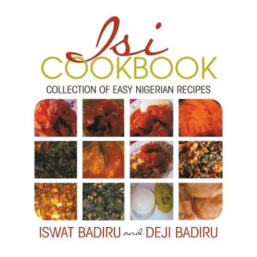 Isi Cookbook: Collection of Easy Nigerian Recipes - Paperback
