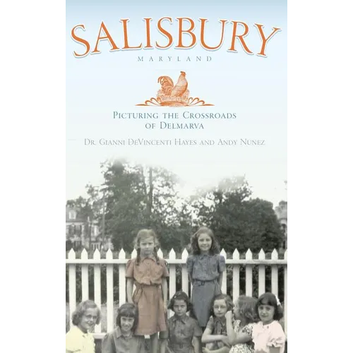 Salisbury Maryland: Picturing the Crossroads of the Delmarva - Hardcover