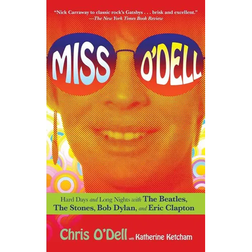 Miss O'Dell: My Hard Days and Long Nights with the Beatles, the Stones, Bob Dylan, Eric Clapton, and the Women They Loved - Paperback