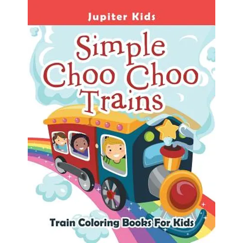 Simple Choo Choo Trains: Train Coloring Books For Kids - Paperback