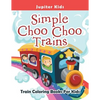 Simple Choo Choo Trains: Train Coloring Books For Kids - Paperback