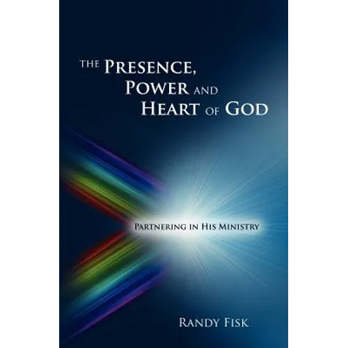 The Presence, Power and Heart of God - Paperback