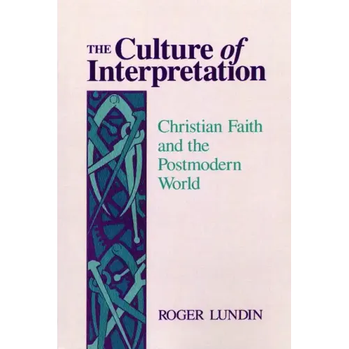The Culture of Interpretation: Christian Faith and the Postmodern World - Paperback
