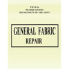 General Fabric Repair (FM 10-16) - Paperback