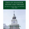 Days of Splendor, Hours Like Dreams: Four Years at a Small College in the Still North (1963-1967) - Paperback