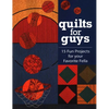 Quilts for Guys: 15 Fun Projects for Your Favorite Fella - Paperback