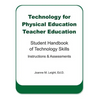 Technology for Physical Education Teacher Education: Student Handbook of Technology Skills Instruction & Assessment - Paperback