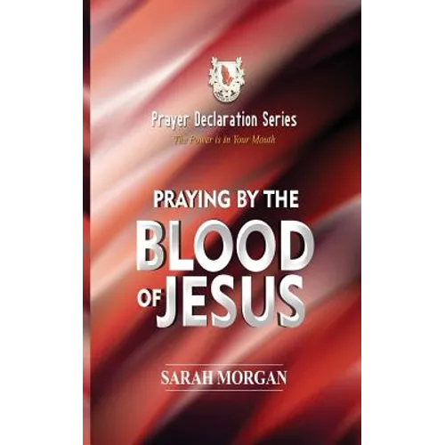 The Prayer Declaration Series: Praying by the Blood of Jesus - Paperback