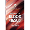 The Prayer Declaration Series: Praying by the Blood of Jesus - Paperback