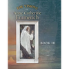 The Visions of Anne Catherine Emmerich (Deluxe Edition): Book III - Paperback