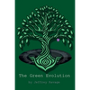 The Green Evolution: How we can survive the global ecological collapse and continue as a technological civilization. - Paperback