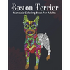 Boston Terrier Mandala Coloring Book For Adults - Paperback