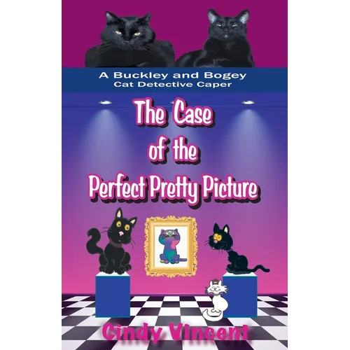 The Case of the Perfect Pretty Picture (A Buckley and Bogey Cat Detective Caper) - Paperback