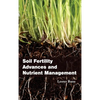 Soil Fertility Advances and Nutrient Management - Hardcover