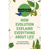How Evolution Explains Everything about Life - Paperback
