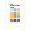 The Intentional Year: Simple Rhythms for Finding Freedom, Peace, and Purpose - Paperback