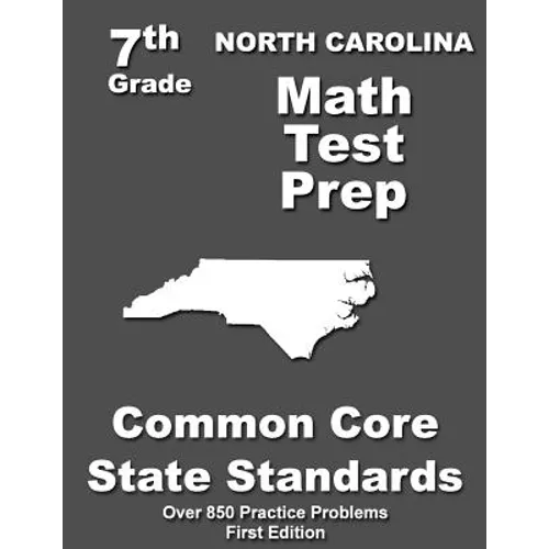 North Carolina 7th Grade Math Test Prep: Common Core Learning Standards - Paperback