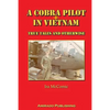 A Cobra Pilot in Vietnam: True Tales and Otherwise - Paperback