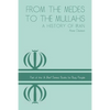 From the Medes to the Mullahs: A History of Iran - Paperback