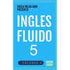 Inglés Fluido 5: El mejor método para aprender inglés - Paperback