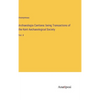 Archaeologia Cantiana: being Transactions of the Kent Aechaeological Society: Vol. II - Hardcover