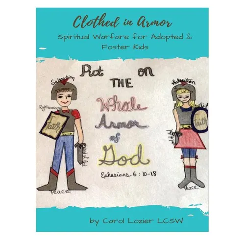 Clothed In Armor: Spiritual Warfare for Adopted & Foster Kids - Paperback